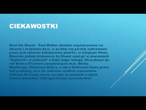 CIEKAWOSTKI Duet Vin Diesel – Paul Walker idealnie współpracował na ekranie i