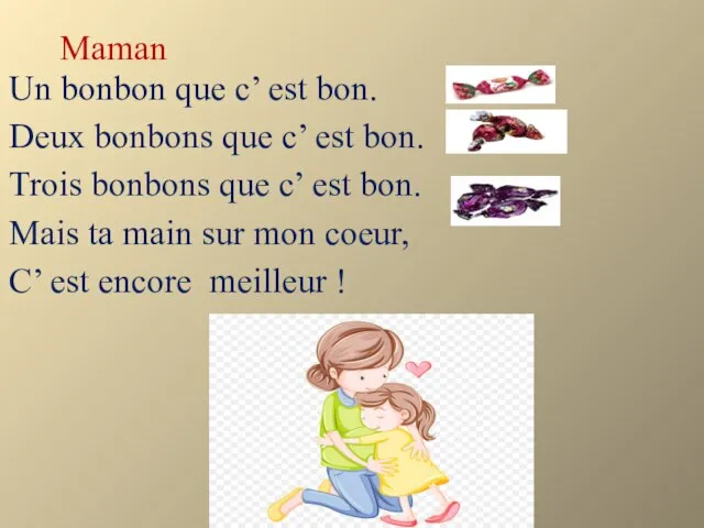 Maman Un bonbon que c’ est bon. Deux bonbons que c’ est