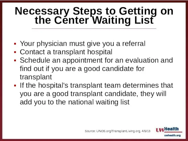 Necessary Steps to Getting on the Center Waiting List Your physician must