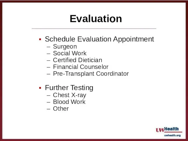 Evaluation Schedule Evaluation Appointment Surgeon Social Work Certified Dietician Financial Counselor Pre-Transplant