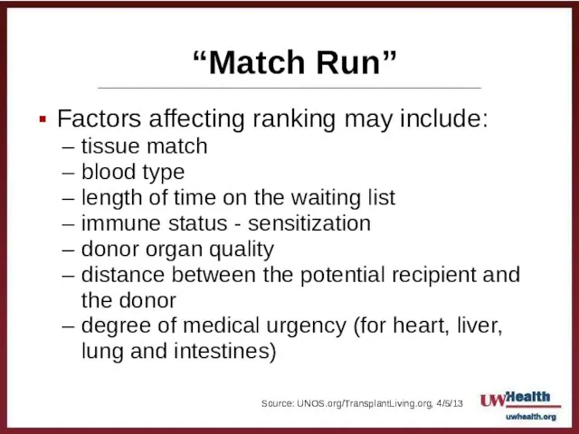 “Match Run” Factors affecting ranking may include: tissue match blood type length