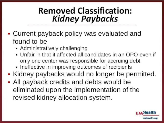 Current payback policy was evaluated and found to be Administratively challenging Unfair