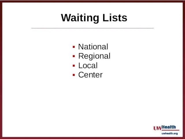 Waiting Lists National Regional Local Center