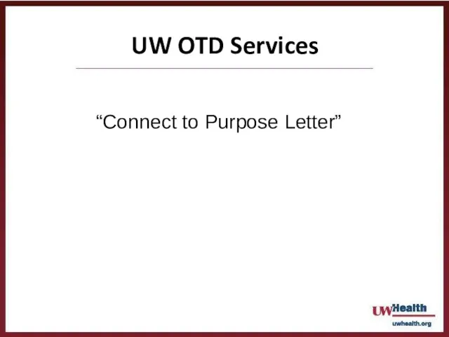 UW OTD Services “Connect to Purpose Letter”