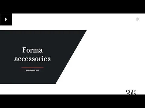 Forma accessories SUBHEADING TEXT