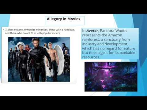Allegory in Movies In Avatar, Pandora Woods represents the Amazon rainforest, a