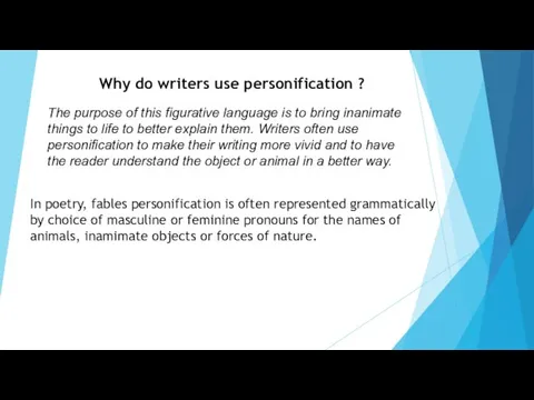 Why do writers use personification ? The purpose of this figurative language