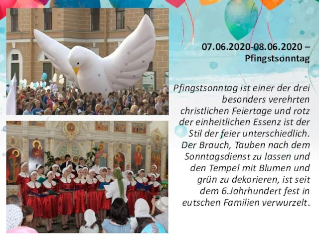 07.06.2020-08.06.2020 – Pfingstsonntag Pfingstsonntag ist einer der drei besonders verehrten christlichen Feiertage