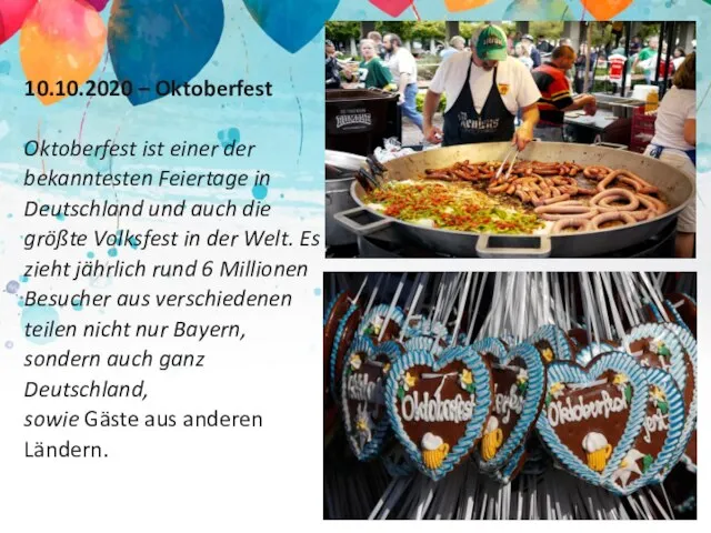 10.10.2020 – Oktoberfest Oktoberfest ist einer der bekanntesten Feiertage in Deutschland und