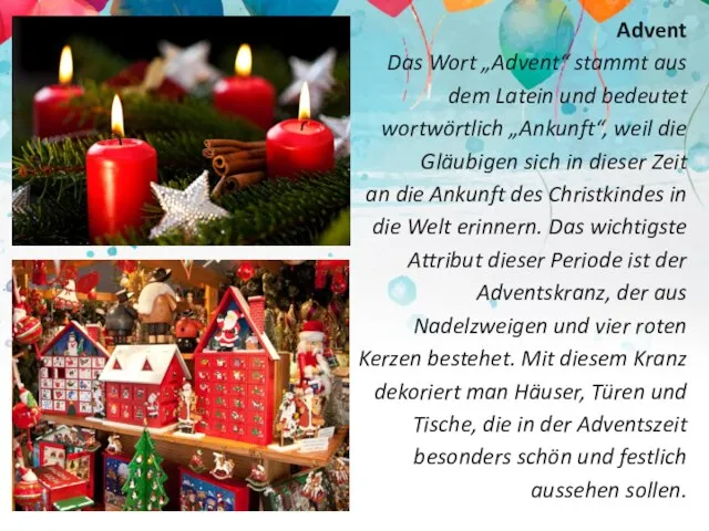 Advent Das Wort „Advent“ stammt aus dem Latein und bedeutet wortwörtlich „Ankunft“,