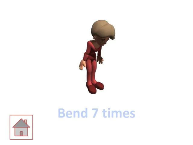 Bend 7 times