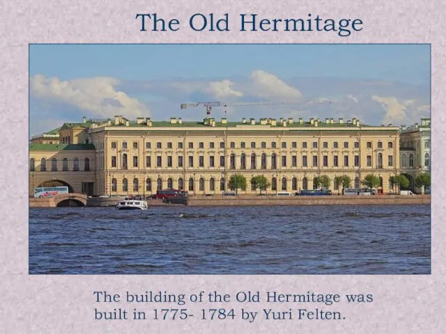 The Old Hermitage The building of the Old Hermitage was built in