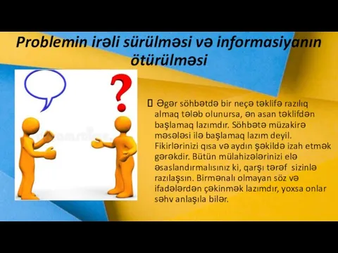 Problemin irəli sürülməsi və informasiyanın ötürülməsi Əgər söhbətdə bir neçə təklifə razılıq