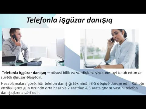 Telefonla işgüzar danışıq Telefonla işgüzar danışıq ─ xüsusi bilik və vərdişlərə yiyələnməyi