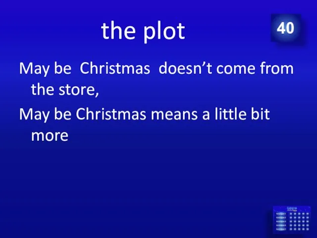 the plot May be Christmas doesn’t come from the store, May be