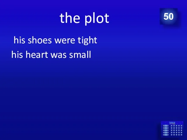 the plot his shoes were tight his heart was small 50