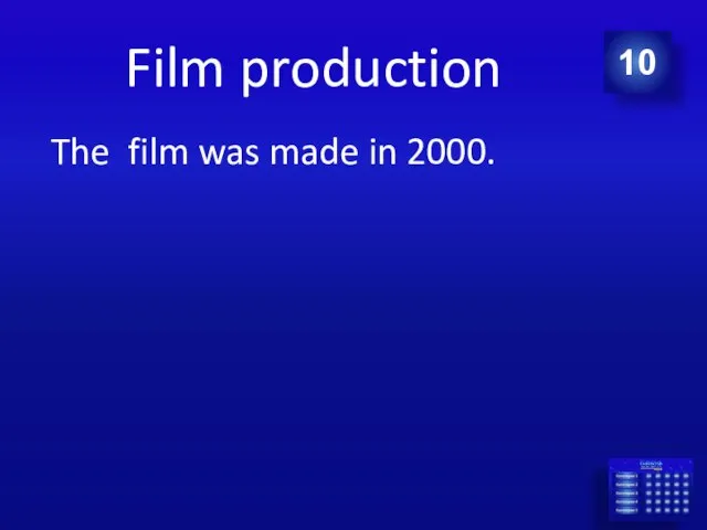 Film production The film was made in 2000. 10