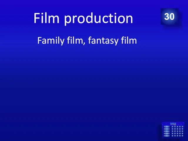 Film production Family film, fantasy film 30
