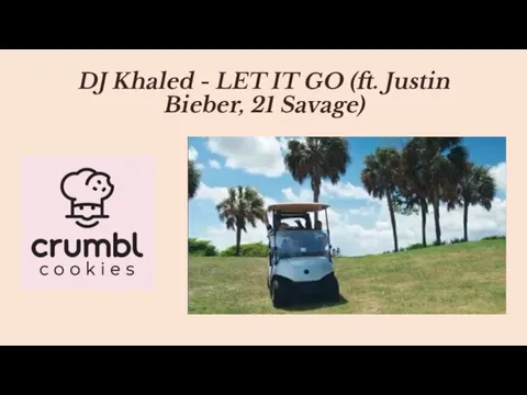 DJ Khaled - LET IT GO (ft. Justin Bieber, 21 Savage)