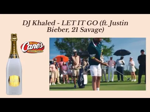 DJ Khaled - LET IT GO (ft. Justin Bieber, 21 Savage)