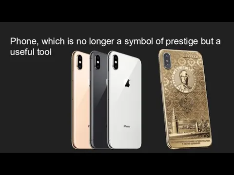 Phone, which is no longer a symbol of prestige but a useful tool