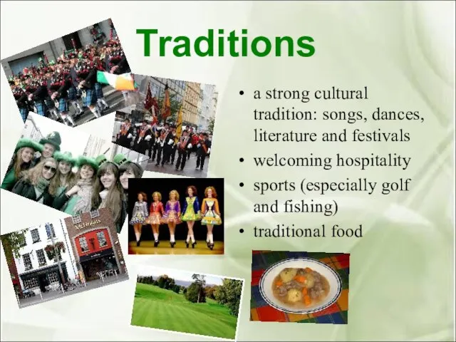 Traditions a strong cultural tradition: songs, dances, literature and festivals welcoming hospitality