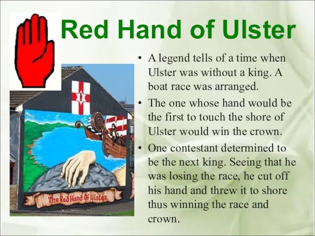 Red Hand of Ulster A legend tells of a time when Ulster