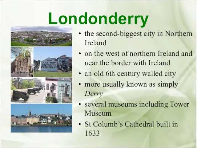Londonderry the second-biggest city in Northern Ireland on the west of northern