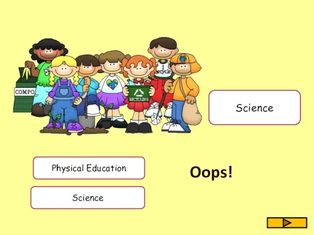 Science Physical Education Science Oops!