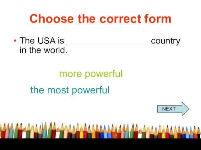 Choose the correct form The USA is ________________ country in the world.