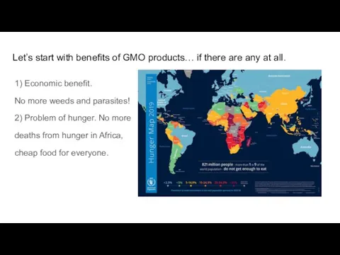 Let’s start with benefits of GMO products… if there are any at