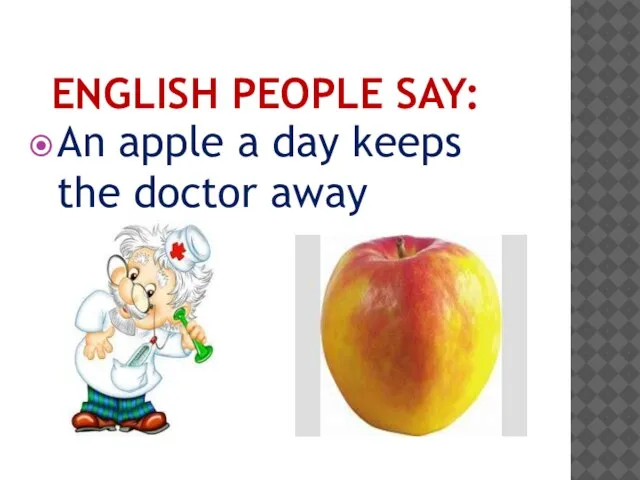 ENGLISH PEOPLE SAY: An apple a day keeps the doctor away