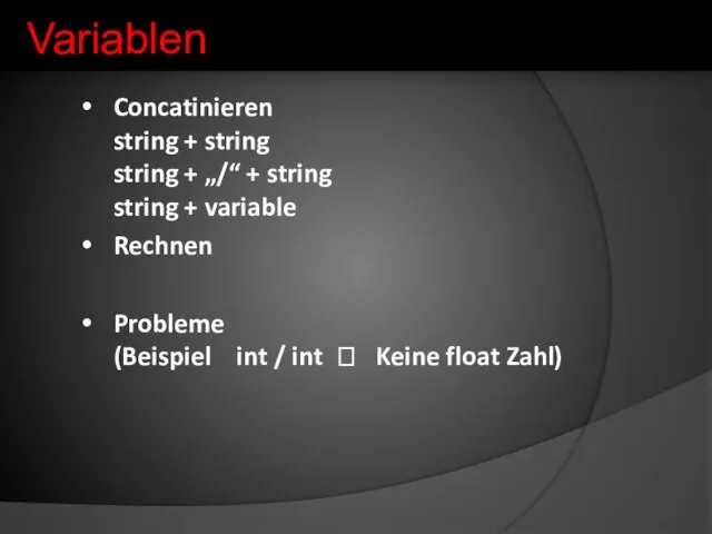 Concatinieren string + string string + „/“ + string string + variable