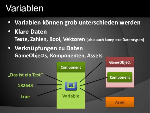 Variablen Variablen können grob unterschieden werden Klare Daten Texte, Zahlen, Bool, Vektoren