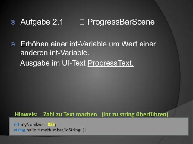 Aufgabe 2.1 ? ProgressBarScene Erhöhen einer int-Variable um Wert einer anderen int-Variable.