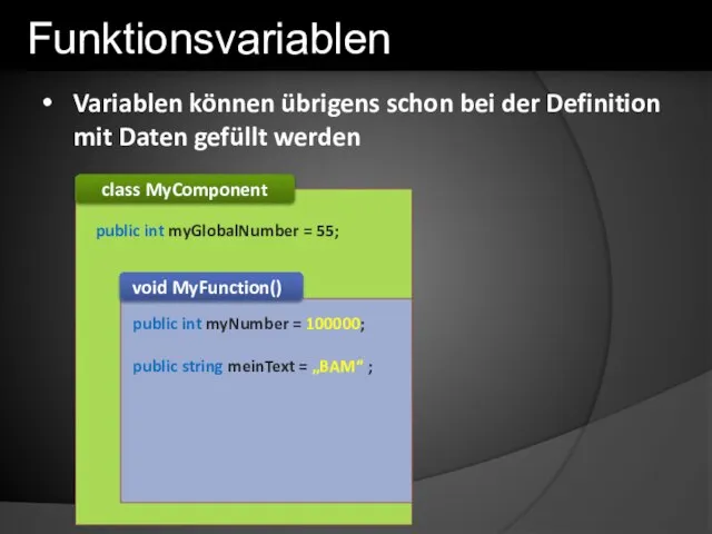 void MyFunction() class MyComponent public int myGlobalNumber = 55; public int myNumber