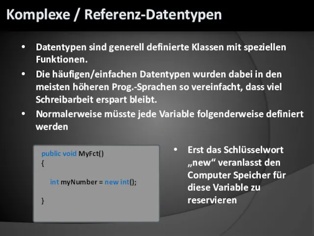 Datentypen sind generell definierte Klassen mit speziellen Funktionen. Die häufigen/einfachen Datentypen wurden