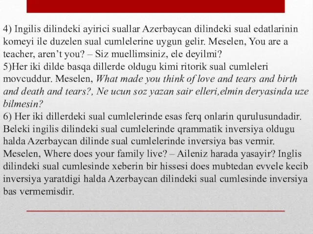 4) Ingilis dilindeki ayirici suallar Azerbaycan dilindeki sual edatlarinin komeyi ile duzelen