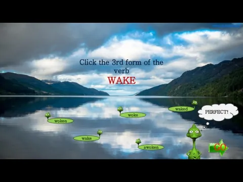 Click the 3rd form of the verb WAKE PERFECT! www.vk.com/egppt