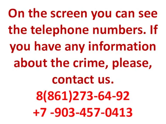 On the screen you can see the telephone numbers. If you have