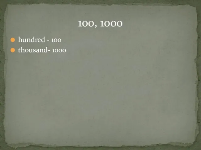 hundred - 100 thousand- 1000 100, 1000