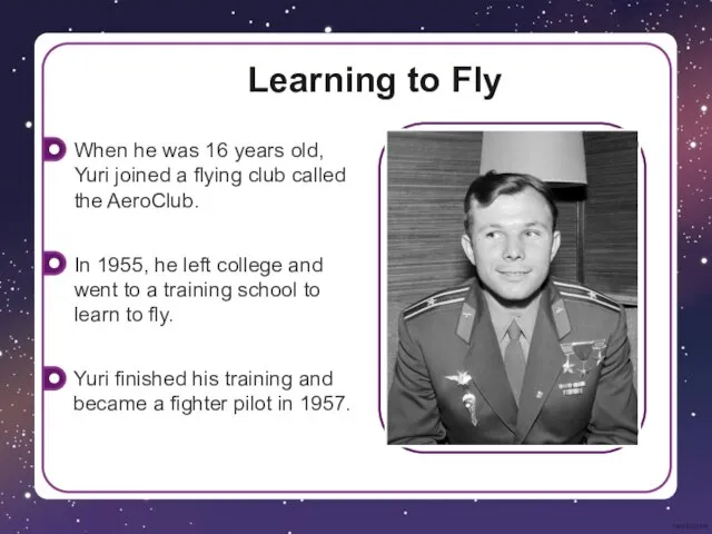 Learning to Fly When he was 16 years old, Yuri joined a