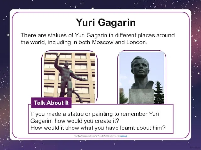 Yuri Gagarin There are statues of Yuri Gagarin in different places around