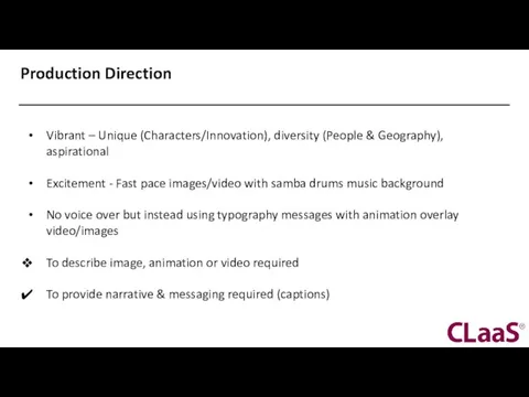 Production Direction Vibrant – Unique (Characters/Innovation), diversity (People & Geography), aspirational Excitement