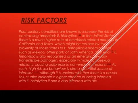 RISK FACTORS Poor sanitary conditions are known to increase the risk of