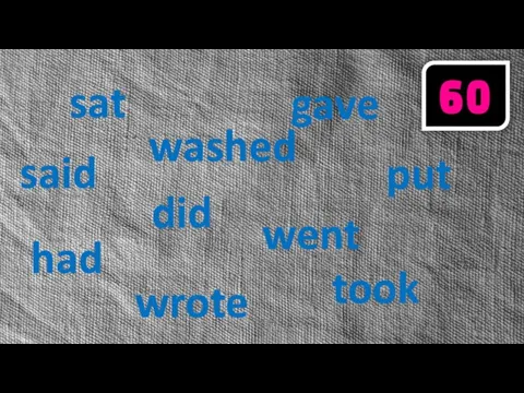 sat wrote washed took gave had went did put said