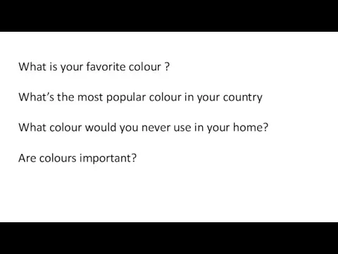 What is your favorite colour ? What’s the most popular colour in