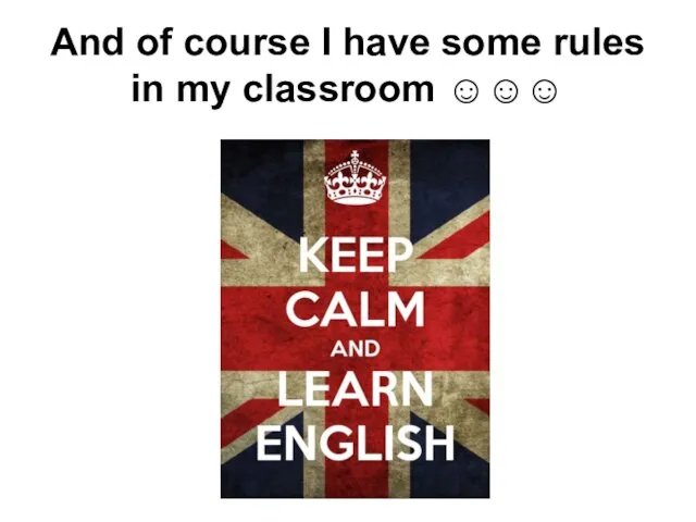 And of course I have some rules in my classroom ☺☺☺