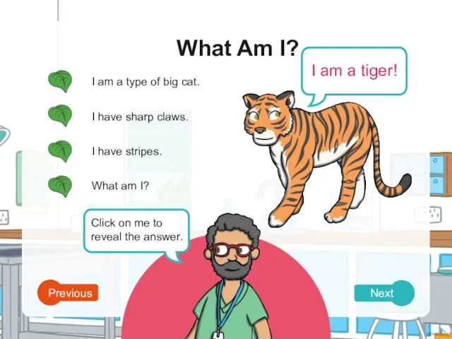 What Am I? I am a type of big cat. I have
