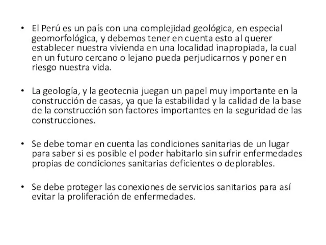 El Perú es un país con una complejidad geológica, en especial geomorfológica,